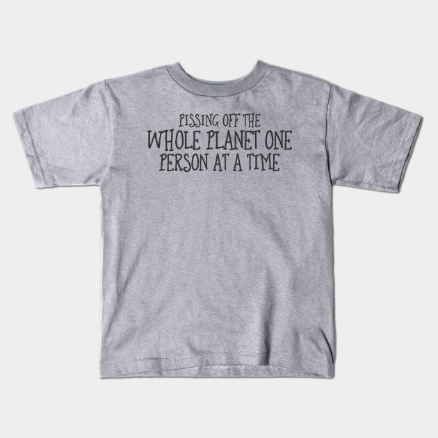 Right! planet piss t shirt Planet piss t shirt